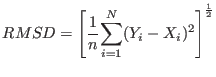 $\displaystyle RMSD = \left[{1\over{n}} {\sum\limits^{N}_{i=1}} (Y_i - X_i)^2 \right] ^{1\over{2}}$